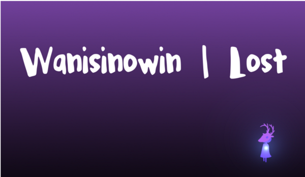 Wanisinowin | Lost